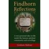Findhorn Reflections: A very personal take on life inside the famous spiritual community and ecovillage