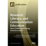 Research, Literacy, and Communication Education: New Challenges Facing Disinformation