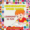 Kindergarten Workbook: Learning Is Fun