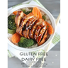 Gluten Free & Dairy Free Cookbook: 300 Simple and Satisfying Recipis Without Gluten