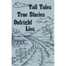 Tall Tales True Stories