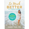 So Much Better: Life-Changing Strategies to Develop Calm, Confidence & Curiosity to Become Your Own Inspiring Success Story