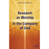 Research as Worship in the Company of God