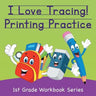 I Love Tracing! Printing Practice: 1st Grade Workbook Series