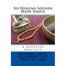 Six Healing Sounds: A holistic practice