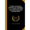 Southern Chivalry; the Adventures of G. Whillikens, C. S. A., Knight of the Golden Circle; and of Guinea Pete, His Negro Squire