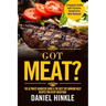 Got Meat? The Ultimate Barbecue Guide & The Best 201 Smoking Meat Recipes For Every Backyard + BONUS 10 Must-Try BBQ Sauces