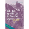 Why Life Speeds Up As You Get Older