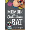 Memoir of a Chihuahua Bat