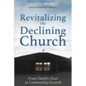 Revitalizing the Declining Church: From Death's Door to Community Growth