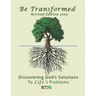 Be Transformed Revised Edition: Discovering God's Solutions to Life's Problems