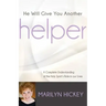 He Will Give You Another Helper: A Complete Understanding of the Holy Spirit's Role in Our Lives
