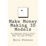 Make Money Making 3D Models: An unauthorized guide to publish and maximize your earnings at DAZ and other 3D stores.
