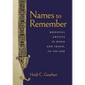 Names to Remember: Medieval Artists in Word and Image, Ca. 700-1200