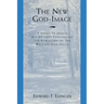 The New God Image: A Study of Jung's Key Letters Concerning the Evolution of the Western God-Image