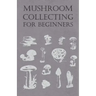 Mushroom Collecting for Beginners