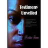 Testimony Unveiled