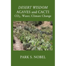 DESERT WISDOM/AGAVES and CACTI: CO2, Water, Climate Change