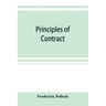 Principles of contract: being a treatise on the general principles concerning the validity of agreements in the law of England, and America