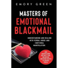 Masters of Emotional Blackmail: Understanding and Dealing with Verbal Abuse and Emotional Manipulation. How Manipulators Use Guilt, Fear, Obligation,