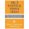 The 5 Essential People Skills: How to Assert Yourself, Listen to Others, and Resolve Conflicts