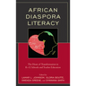 African Diaspora Literacy: The Heart of Transformation in K-12 Schools and Teacher Education