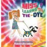 Miss T learns to Tie-Dye
