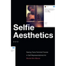 Selfie Aesthetics: Seeing Trans Feminist Futures in Self-Representational Art