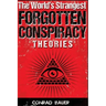 The World's Strangest Forgotten Conspiracy Theories