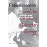 Felix d'Herelle and the Origins of Molecular Biology