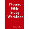 Phoenix Bible Study Workbook