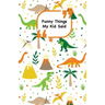 Funny Things My Kid Said: Dinosaurs cover - Write down the funny quotes of your children