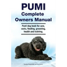 Pumi Complete Owners Manual. Pumi dog book for care, costs, feeding, grooming, health and training.