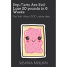 Pop-Tarts Are Evil: LOSE 20 POUNDS IN 6 WEEKS: The Truth About 500 calorie diets