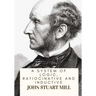 A System Of Logic, Ratiocinative And Inductive