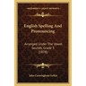 English Spelling And Pronouncing: Arranged Under The Vowel Sounds, Grade 3 (1878)