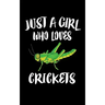 Just A Girl Who Loves Crickets: Animal Nature Collection