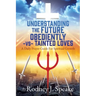 Understanding the Future Obediently -vs- Tainted Loves: A Daily Prayer Guide For Spiritual Growth