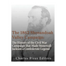 The 1862 Shenandoah Valley Campaign: The History of the Civil War Campaign that Made Stonewall Jackson a Confederate Legend