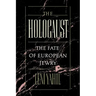 The Holocaust: The Fate of the European Jewry, 1932-1945