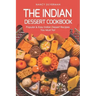 The Indian Dessert Cookbook: Popular & Easy Indian Dessert Recipes You Must Try!