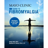 Mayo Clinic on Fibromyalgia: Strategies to Take Back Your Life