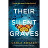 Their Silent Graves: A completely gripping and addictive crime thriller