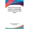 Manual Of Seamanship For Boys' Training Ships Of The Royal Navy, 1883 (1883)