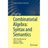 Combinatorial Algebra: Syntax and Semantics