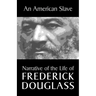 An American Slave: Narrative of the Life of Frederick Douglass