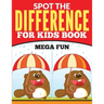 Spot The Difference For Kids Book (Mega Fun)