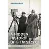 A Hidden History of Film Style: Cinematographers, Directors, and the Collaborative Process