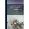 A Sketch of the Life of Benjamin Banneker;: From Notes Taken in 1836.