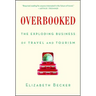 Overbooked: The Exploding Business of Travel and Tourism